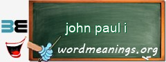 WordMeaning blackboard for john paul i